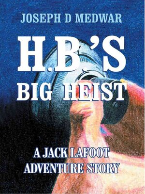 cover image of H.B.'S Big Heist